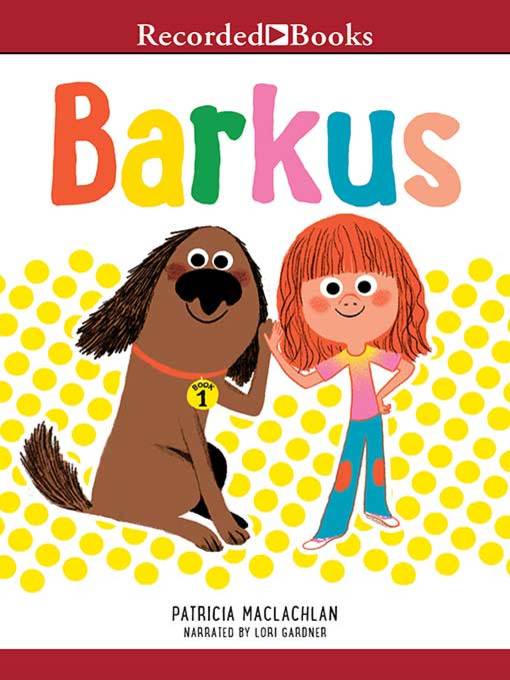 Title details for Barkus by Patricia MacLachlan - Wait list